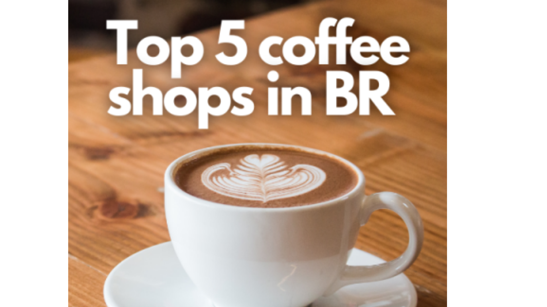 Best Coffee Shops in BR